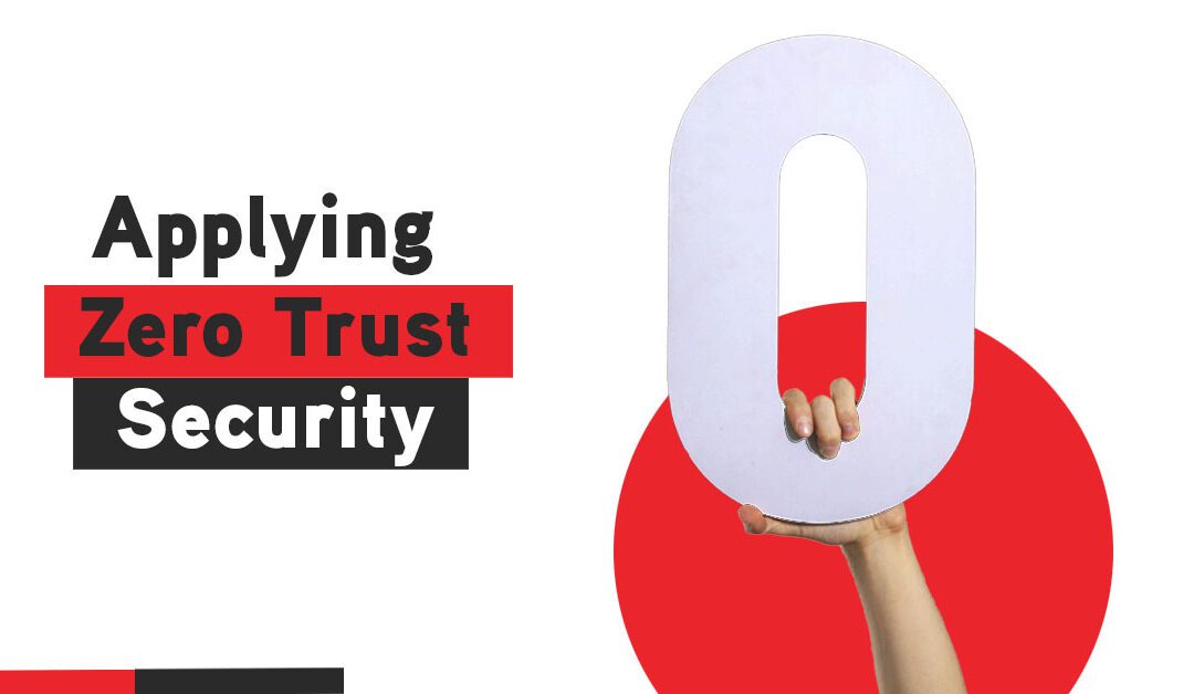 Implementing Zero Trust Cybersecurity: A Strategic Blueprint for Your Business